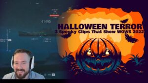 Halloween Terror - 3 Spooky Clips That Show The State Of WoWS 2022