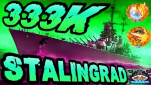 Stalingrad drückt 333K *WTF* "300K Club" ⚓️ in World of Warships 🚢