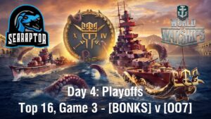 World of Warships - King of the Sea XIV - Day 4: Playoffs - Top 16: BONKS v OO7, Game 3