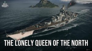World of Warships - The Lonely Queen of the North