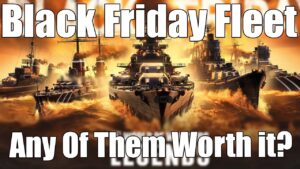 Black Friday Fleet: Any of Them Worth It? | World of Warships Legends | 4k