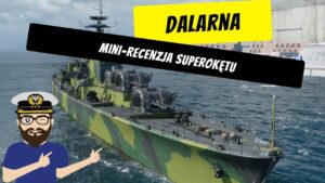Dalarna - Mini-recenzja super okrętu  | World of Warships