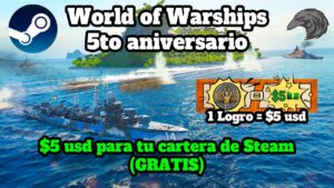 Obtén 5 USD para tu cartera de Steam | World of Warships 5to aniversario | FranCr0w