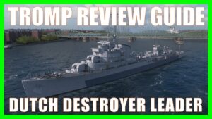 Tromp Royal Dutch Navy Destroyer World of Warships Wows DD Review Guide