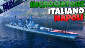 ⚓WORLD OF WARSHIPS ITA⚓ INCROCIATORE ITALIANO NAPOLI,SECONDARIE,SILURI,ANTISUB,GAMEPLAY COMPLETO!