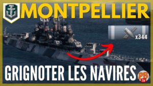 [WoWs FR] MONTPELLIER - GRIGNOTER LES NAVIRES ENNEMIS - WORLD OF WARSHIPS (français)