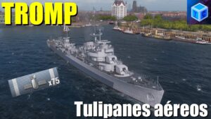 World Of warships Español: Tromp, tulipanes aéreos!
