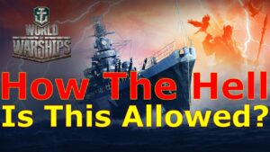 World of Warships- How The Hell Is This Even Allowed?