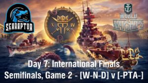 World of Warships - King of the Sea XIV - Day 7: Int'l Playoffs - Semifinals: W-N-D v PTA, Game 2