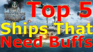 World of Warships- Top 5 Ships That Need Buffs
