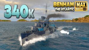 Destroyer Benham: 340k on map The Atlantic - World of Warships