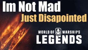 I'm Not Mad. Just Disappointed in World of Warships Legends | 4k