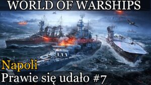 Napoli - World of Warships prawie się udało #7