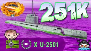 U-2501 drückt 251K DMG *DAS GRAUEN AUS DER TIEFE* ⚓️ in World of Warships 🚢 *U-Boot / Submarine*