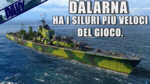 ⚓WORLD OF WARSHIPS GAMEPLAY ITA⚓ DALARNA,IL SUPER CACCIATORPEDINIERE EUROPEO.. 10 E LODE!