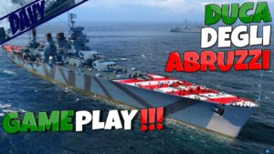 ⚓WORLD OF WARSHIPS GAMEPLAY ITA⚓ DUCA DEGLI ABRUZZI,INCROCIATORE PREMIUM ITALIANO!