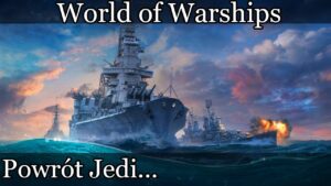 World of Warships - Powrót Jedi