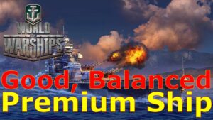 World of Warships- Remember When WG Use To Make Good & Balanced Premiums?
