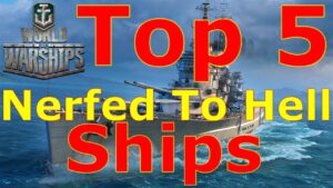 World of Warships- Top 5 Ships That Were nerfed To Hell