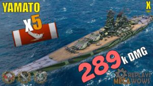 Yamato 5 Kills & 289k Damage | World of Warships Gameplay