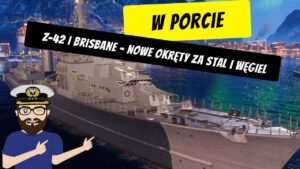 Z-42 i Brisbane - Nowe okręty za stal i węgiel | World of Warships