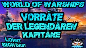 Lohnt sich das? *Vorräte der Legendären Kapitäne?! *GUIDE* ⚓️ in World of Warships 🚢