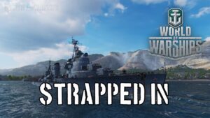 World of Warships - Strapped In