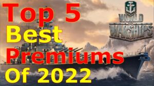 World of Warships- Top 5 Best Premium Ships Of 2022