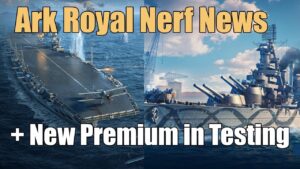Ark Royal Nerf News + New Premium Spotted | World of Warships Legends | 4k
