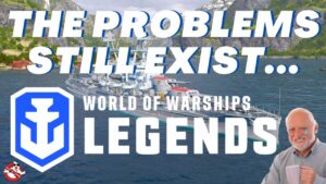The Problems Still Exist :/ || World of Warships: Legends