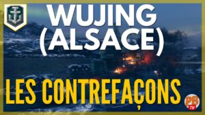 [WoWs FR] WUJING (ALSACE CUIRASSE RANG 9) : LES CONTREFAÇONS - WORLD OF WARSHIPS (français)