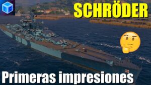 World Of warships Español: Schröder | Primeras impresiones