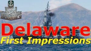 World of Warships- Delaware First Impressions: I Hope You Like Planes