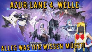 World of Warships Legends - AZUR LANE 4. Welle - Alles was ihr wissen müsst!