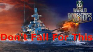 World of Warships- Please Don't Fall For This Scheme