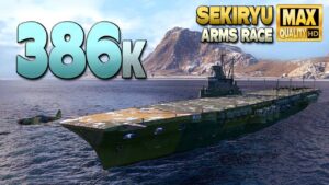 Aircraft Carrier Sekiryu: Huge 386k damage in Arms race - World of Warships