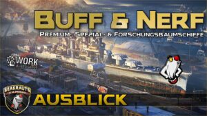 BUFF & NERF - Premium, Spezial & Forschungsbaumschiffe - World of Warships [Deutsch]