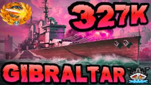 Gibraltar knallt 327K DMG *WTF RUNDE* "300K Club" ⚓️ in World of Warships 🚢