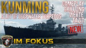 KUNMING [T11 DD] Review + Gameplay - Torpedowelle mit Nachladebooster! - World of Warships [Deutsch]