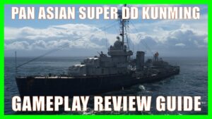 Pan Asian Super Destroyer Kunming World of Warships Wows Review Guide