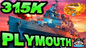 Plymouth drückt 315K DMG  "300K Club" ⚓️ in World of Warships 🚢