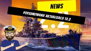 Podsumowanie aktualizacji 12.2 | World of Warships