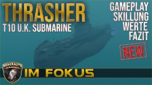 THRASHER [T10 SUB] Review - Über 6 Minuten Tauchzeit, WOW! - World of Warships [Deutsch]