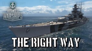 World of Warships - The Right Way