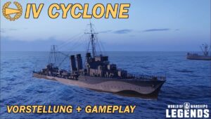 CYCLONE - Vorstellung und erstes Gameplay - World of Warships Legends