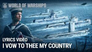 I Vow to Thee My Country (Lyrics video) | British Submarines in World of Warships