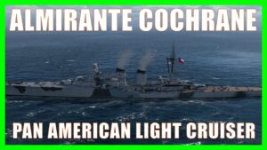 Pan American Light Cruiser Almirante Cochrane World of Warships Wows