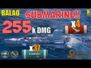 SUBMARINE Balao 4 Kills & 255k Damage | World of Warships Gameplay