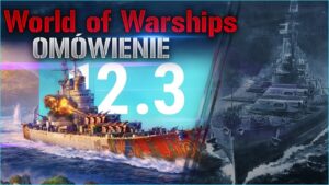 World Of Warships - Patch 12.3 - Omówienie