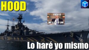World Of warships Español: Hood | Lo haré yo mismo